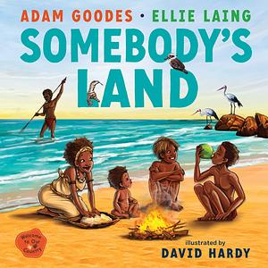 Somebody's Land: Welcome to Our Country by Adam Goodes, Adam Goodes, Ellie Laing, David Hardy