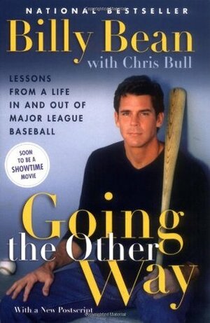 Going the Other Way: Lessons from a Life In and Out of Major League Baseball by Billy Bean, Chris Bull