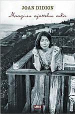 Maagisen ajattelun aika by Joan Didion