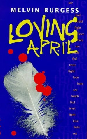 Loving April by Melvin Burgess