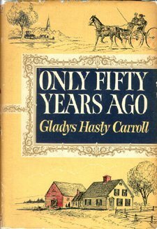 Only Fifty Years Ago by Gladys Hasty Carroll