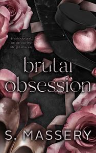 Brutal Obsession: Special Edition by S. Massery