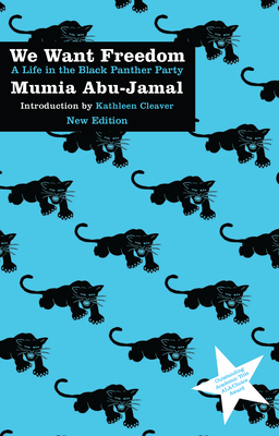 We Want Freedom: A Life in the Black Panther Party (New Edition) by Mumia Abu-Jamal