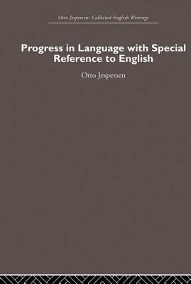 Progress in Language, with Special Reference to English by Otto Jespersen