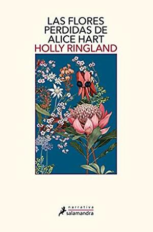 Las flores perdidas de Alice Hart by Holly Ringland
