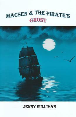 Macsen and the Pirate's Ghost by Jenny Sullivan