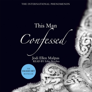 This Man Confessed by Jodi Ellen Malpas