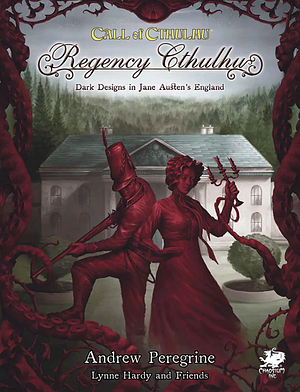 Regency Cthulhu by Lynne Hardy, Andrew Peregrine