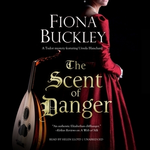 The Scent of Danger by Fiona Buckley