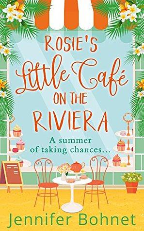Rosie's Little Café on the Riviera by Jennifer Bohnet