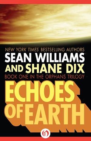 Echoes of Earth by Sean Williams, Shane Dix