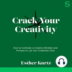 Crack Your Creativity by Esther Kurtz
