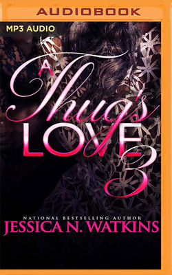 A Thug's Love 3 by Jessica N. Watkins