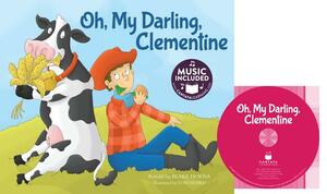 Oh, My Darling, Clementine [With CD (Audio)] by Blake Hoena