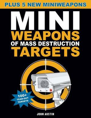 Mini Weapons of Mass Destruction Targets by John Austin