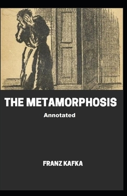 The Metamorphosis Annotated by Franz Kafka