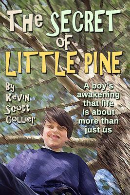 The Secret Of Little Pine by Kevin Scott Collier