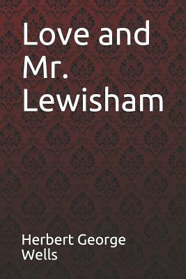 Love and Mr. Lewisham by H.G. Wells