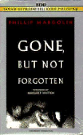 Gone, but Not Forgotten by Margaret Whitton, Phillip Margolin, Phillip Margolin