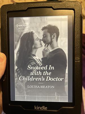 Snowed in with the Children's Doctor by Louisa Heaton