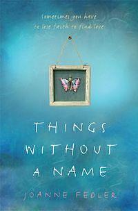 Things Without a Name by JOANNE FEDLER, JOANNE FEDLER