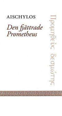 Den fjättrade Prometheus by Aeschylus