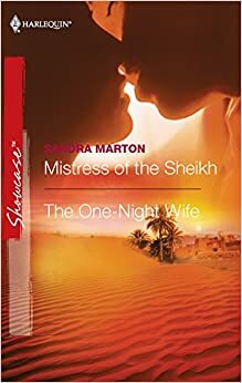 Mistress of the Sheikh & the One-Night Wife: An Anthology by Sandra Marton