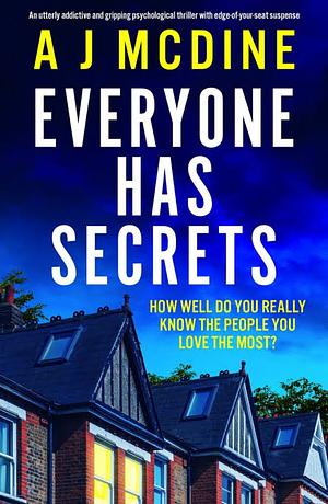 Everyone has secrets by A.J. McDine