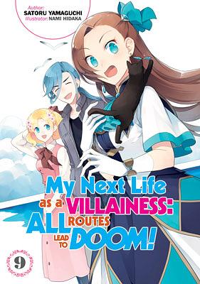 My Next Life as a Villainess: All Routes Lead to Doom! (light novel) Vol. 9 by Satoru Yamaguchi