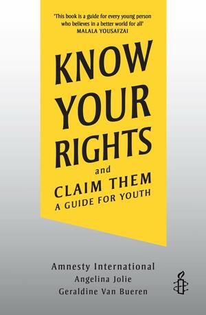 Know Your Rights (And Claim Them) by Amnesty International, Geraldine Van Bueren, Angelina Jolie