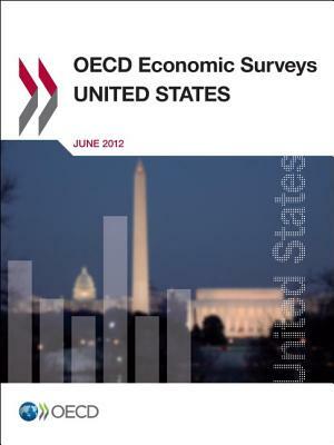 OECD Economic Surveys: United States by Organization For Economic Cooperat Oecd