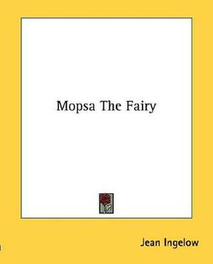 Mopsa The Fairy by Jean Ingelow