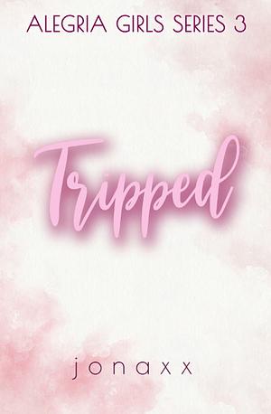 Tripped: Lilienne by Jonaxx