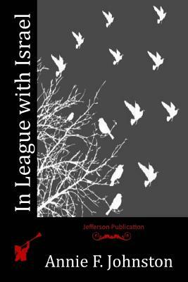 In League with Israel by Annie Fellows Johnston