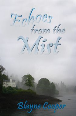 Echoes From The Mist by Blayne Cooper