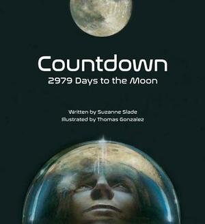 Countdown: 2979 Days to the Moon by Suzanne Slade
