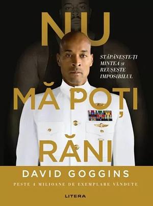 Nu mă poți răni by David Goggins