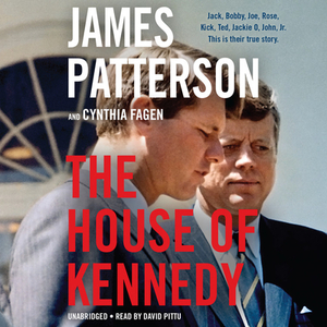 The House of Kennedy by Cynthia Fagen, James Patterson