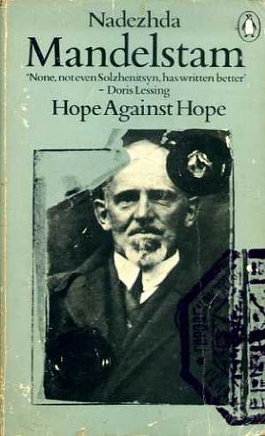 Hope Against Hope: A Memoir by Nadezhda Mandelstam