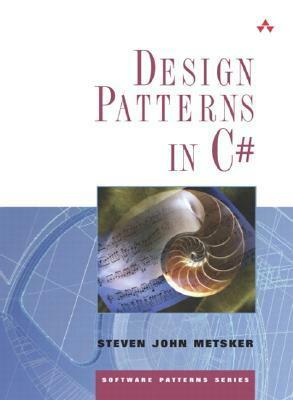 Design Patterns in C# by Steven John Metsker