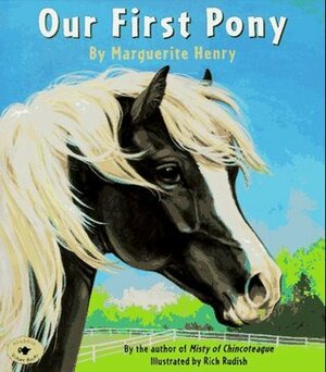 Our First Pony by Marguerite Henry, Rich Rudish