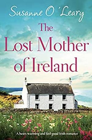 The Lost Mother of Ireland by Susanne O'Leary