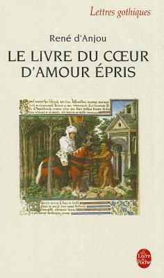 Le Livre Du Coeur D Amour Epris by R. D. Anjou