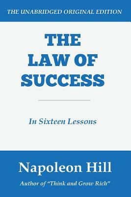 The Law of Success: In Sixteen Lessons by Napoleon Hill