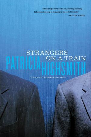 Strangers on a Train by Patricia Highsmith