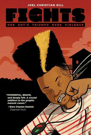 Fights: One Boy's Triumph Over Violence by Joel Christian Gill