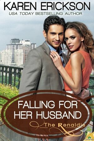 Falling for Her Husband by Karen Erickson