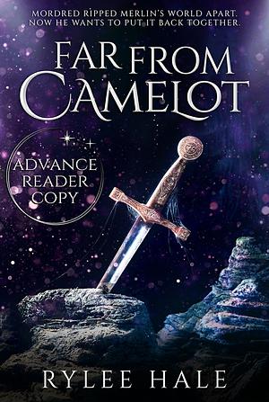 Far From Camelot by Rylee Hale