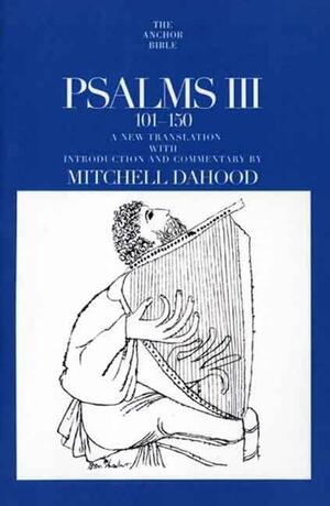 Psalms III 101-150 by Mitchell Dahood