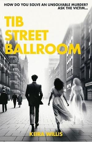 Tib Street Ballroom by Keira Willis